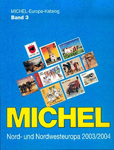 Michel Nord-und Nordwesteuropa 2003/2004 (Michel Europa Katalog, Vol 3) (9783878586722) by Michel