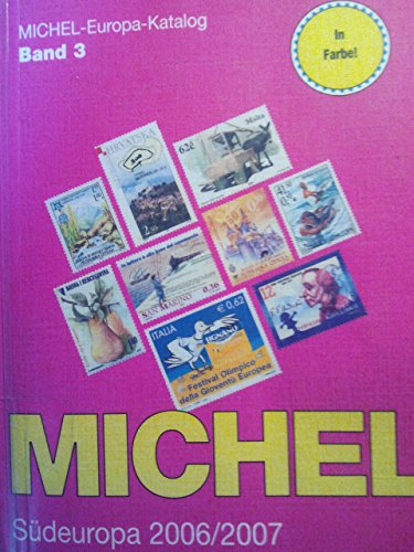 Stock image for Michel-Katalog Europa Bd. 3 Sdeuropa 2006/2007 for sale by medimops