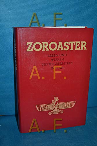 Beispielbild fr Zoroaster: Zoro-Tushtra. Leben und Wirken des Wegbereiters in Iran. Aufgenommen in der Nhe Abd-ru-shins durch besondere Begabung eines dazu Berufenen zum Verkauf von BuchZeichen-Versandhandel