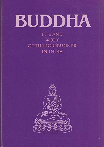 Imagen de archivo de Buddha: Life and Work of the Forerunner in India (The forerunners) a la venta por WorldofBooks
