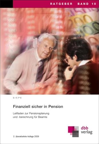 Beispielbild fr Finanziell sicher in Pension: Leitfaden zur Pensionsplanung und -berechnung fr Beamte zum Verkauf von medimops