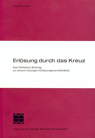 Erlösung durch das Kreuz. Karl Rahners Beitr. zu e. heutigen Erlösungsverständnis