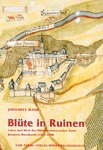 Blüte in Ruinen: Leben und Werk des Münsterschwarzacher Abtes Johannes Burckhardt (1563-1598) (Mü...