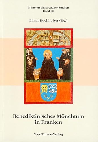 Benediktinisches Mönchtum in Franken vom 12. bis 17. Jahrhundert (Münsterschwarzacher Studien Bd.48)