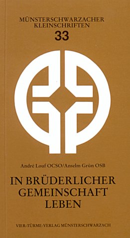 In brüderlicher Gemeinschaft leben (Münsterschwarzacher Kleinschriften 33 )