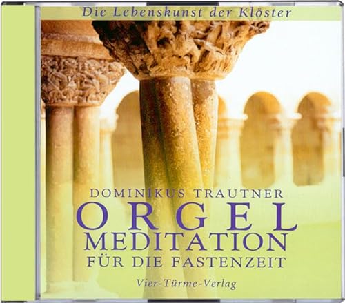 Beispielbild fr Orgelmeditation fr die Fastenzeit. CD: Die Lebenskunst der Klster zum Verkauf von Norbert Kretschmann