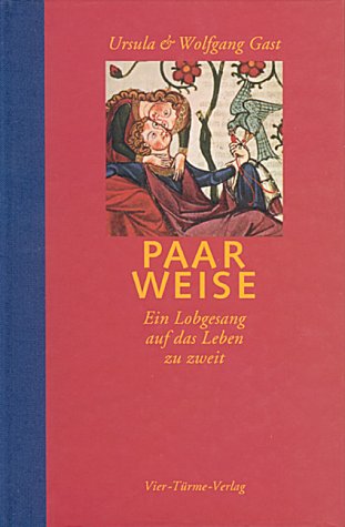 Beispielbild fr Paarweise: Ein Lobgesang auf das Leben zu zweit zum Verkauf von medimops