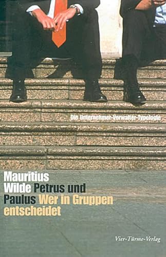 Stock image for Petrus und Paulus. Wer in Gruppen entscheidet: Die Unternehmer-Verwalter-Typologie for sale by medimops