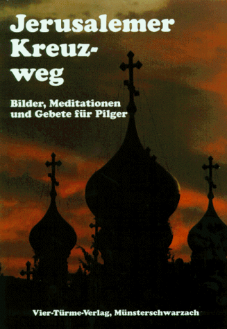 Stock image for Jerusalemer Kreuzweg. Bilder, Meditationen und Gebete fr Pilger for sale by medimops