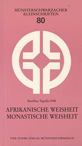 Afrikanische Weisheit - monastische Weisheit. Münsterschwarzacher Kleinschriften ; (Bd. 80) - Tiguila, Boniface