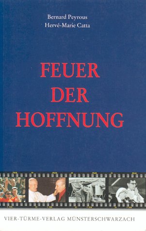 Beispielbild fr Feuer der Hoffnung. Pierre Goursat, Grnder der Gemeinschaft Emmanuel zum Verkauf von medimops