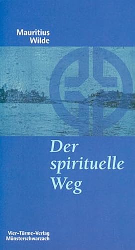 Der spirituelle Weg : die Entwicklung des Benedikt von Nursia. Münsterschwarzacher Kleinschriften...