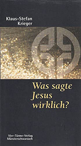 Stock image for Was sagte Jesus wirklich?: Die Botschaft der Spruchquelle Q for sale by medimops