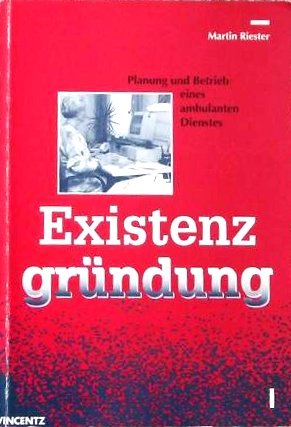 9783878700296: Existenzgründung: Planung und Betrieb eines ambulanten Dienstes (German Edition)