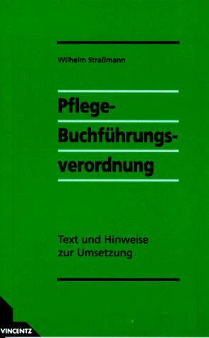 Stock image for Pflege- Buchfhrungsverordnung. Text und Hinweise zur Umsetzung for sale by medimops