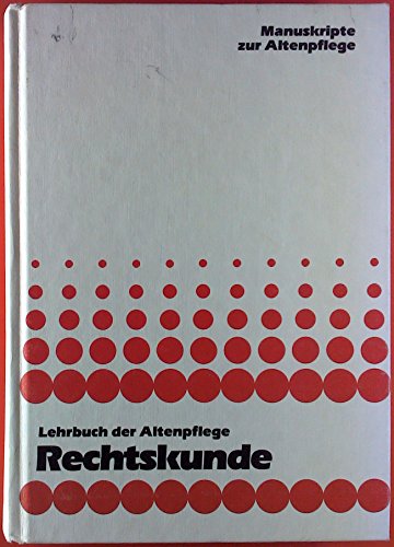 9783878702078: Lehrbuch der Altenpflege: Eine Darstellung der wichtigsten Rechtsgebiete für die ambulante und stationäre Altenpflege (Manuskripte zur Altenpflege) (German Edition)