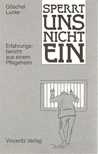 Beispielbild fr Sperrt uns nicht ein. Erfahrungsbericht aus einem Pflegeheim zum Verkauf von medimops