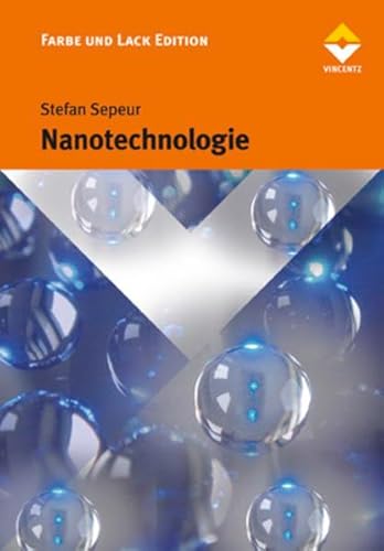 Stock image for Nanotechnologie: Gundlagen und Anwendungen. Farbe und Lack Edition [Gebundene Ausgabe] Stefan Sepeur (Autor), Nora Laryea (Autor), Stefan Goedicke (Autor), Frank Gross (Autor) for sale by BUCHSERVICE / ANTIQUARIAT Lars Lutzer