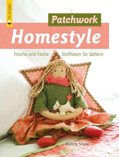 9783878703587: Patchwork Homestyle: Frische und freche Stoffideen fr daheim