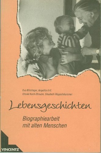 Beispielbild fr Lebensgeschichten: Biographiearbeit mit alten Menschen zum Verkauf von Ostmark-Antiquariat Franz Maier
