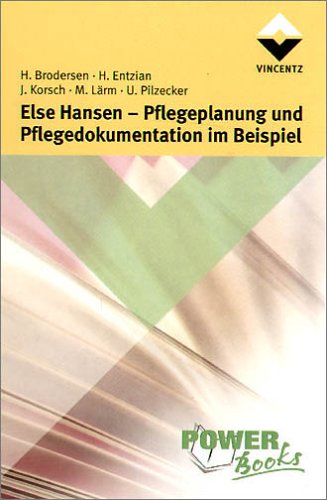 9783878704836: Else Hansen, Pflegeplanung und Pflegedokumentation im Beispiel