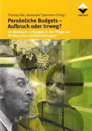 Imagen de archivo de Persnliche Budgets - Aufbruch oder Irrweg? Ein Werkbuch zu Budgets in der Pflege und fr Menschen mit Behinderungen a la venta por Buchpark