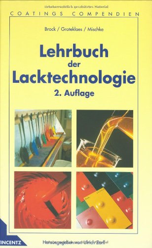Lehrbuch der Lacktechnologie Brock, Thomas; Groteklaes, Michael and Mischke, Peter