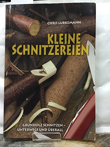 Imagen de archivo de Kleine Schnitzereien: Grnholz schnitzen - unterwegs und berall a la venta por medimops