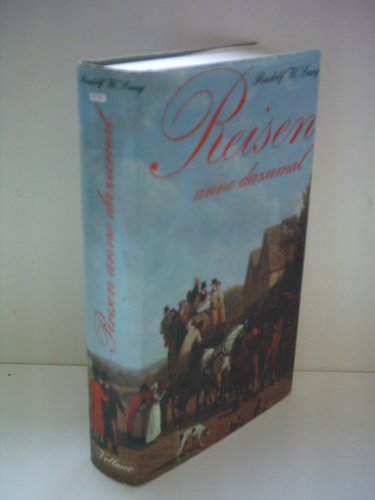 Beispielbild fr Reisen anno dazumal. Enthlt Texte von: Heinrich Heine, Ernst Moritz Arndt, Heinrich Hoffmann, Friedrich Hebbel, Alexandre Dumas, Otto Julius Bierbaum, et al. zum Verkauf von Worpsweder Antiquariat