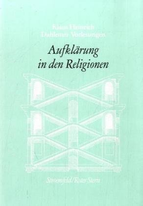 Dahlemer Vorlesungen und Studien / gesellschaftlich vermitteltes naturverhältnis Begriff der Aufklärung in den Religionen und der Religionswissenschaft. Dahlemer Vorlesungen 8 - Heinrich, Klaus