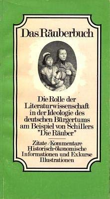 Beispielbild fr Das Ruberbuch. Die Rolle der Literaturwissenschaft in der Ideologie des deutschen Brgertums am Beispiel von Schillers "Die Ruber"; [Zitate, Kommentare, histor.-konom. Informationen u. Exkurse]. Lernen, subversiv. zum Verkauf von Mephisto-Antiquariat