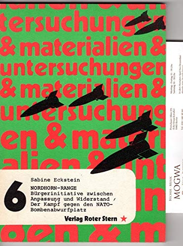 Nordhorn-Range: Burgerinitiativen zwischen Anpassung u. Widerstand, der Kampf gegen d. NATO-Bombenabwurfplatz (Untersuchungen und Materialien ; 6) (German Edition) - Sabine Eckstein