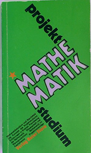 Projektstudium Mathematik: Intentionen, Erfahrungen, Kritik.