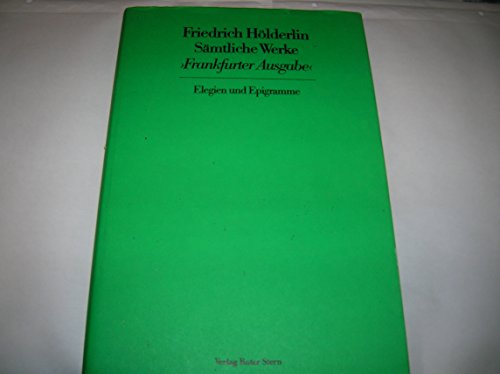 Elegien und Epigramme. Sämtlichte Werke Bd.6 (Frankfurter Ausgabe) - Hölderlin, Friedrich