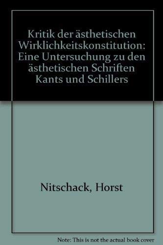 Kritik der ästhetischen Wirklichkeitskonstitution. - Nitschack, Horst