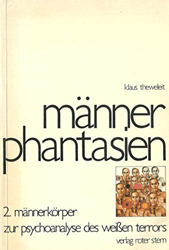 Beispielbild für Männerphantasien, Bd. 2. Männerkörper - zur Psychoanalyse des Weißen Terrors, zum Verkauf von modernes antiquariat f. wiss. literatur