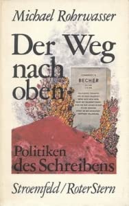 9783878771364: Der Weg nach oben. Politiken des Schreibens. Der Fall Johannes R. Becher