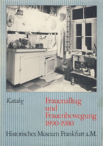 9783878771524: Frauenalltag und Frauenbewegung 1890-1980 - Katalog