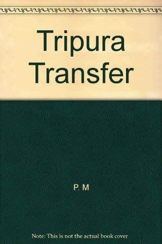 Tripura Transfer - P.M. (Pseud.)