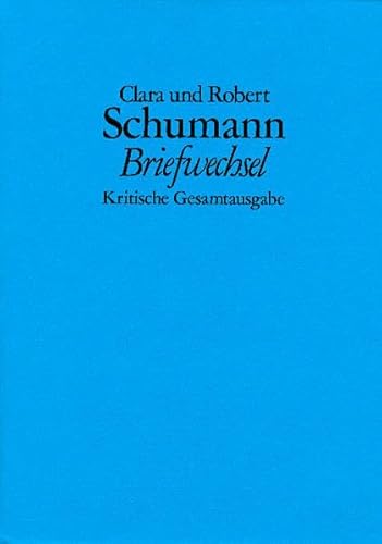 Clara und Robert Schumann. Briefwechsel. Kritische Gesamtausgabe. Band 1 und 2 (von 3). - Weissweiler, Eva (Hg.)