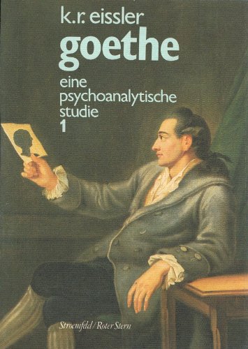 9783878771906: Goethe. Eine psychoanalytische Studie 1775 - 1786, Band 1