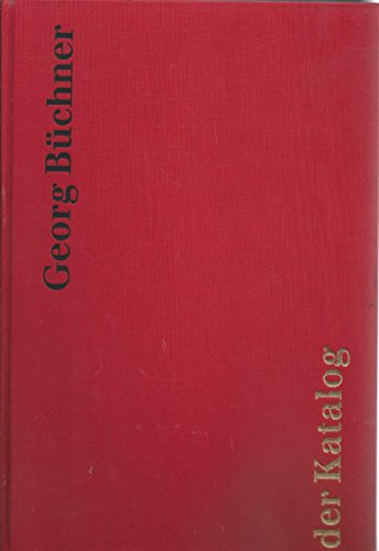 Beispielbild fr Georg Bchner : Revolutionr, Dichter, Wissenschaftler 1813 - 1837 ; d. Katalog ; Ausstellung Mathildenhhe, Darmstadt, 2. August - 27. September 1987. [Veranst. u. Hrsg.: Georg-Bchner-Ausstellungsges. Katalogred.: Susanne Lehmann .] zum Verkauf von Antiquariat  Udo Schwrer