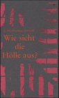 Beispielbild fr Wie sieht die Hlle aus? Schriften und Briefe 1969 - 1983, zum Verkauf von modernes antiquariat f. wiss. literatur