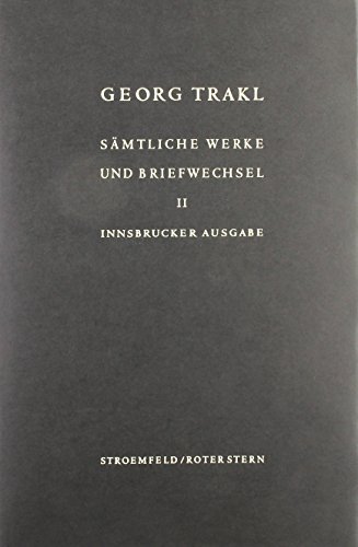 Georg Trakl. Sämtliche Werke und Briefwechsel. Innsbrucker Ausgabe: Bd. 2. Dichtungen Sommer 1912 - Frühjahr 1913 - Trakl, Georg