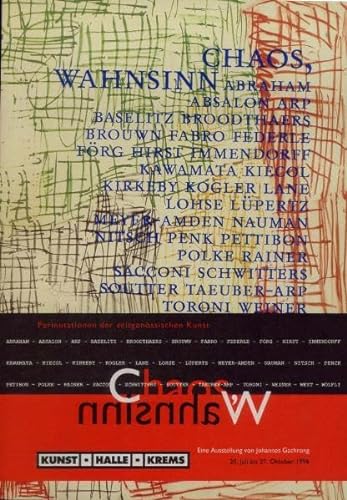 Chaos, Wahnsinn. Permutationen der zeitgenössischen Kunst. Beiträge von Wolfgang Denk, Ewa Hess, ...