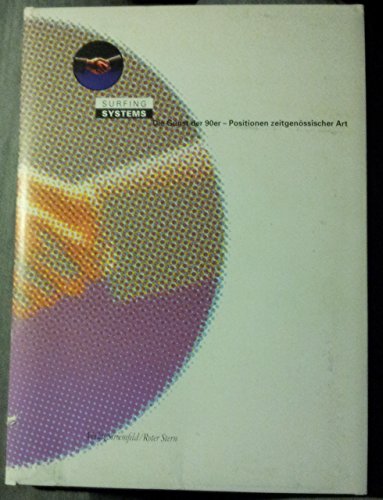 Beispielbild fr Surfing Systems. Die Gunst der 90er - Positionen zeitgenssischer Art. zum Verkauf von Buchhandlung&Antiquariat Arnold Pascher