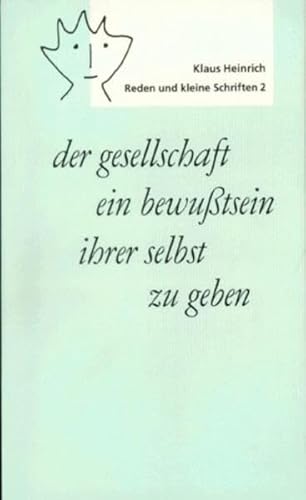 Der gesellschaft ein bewusstsein ihrer selbst zu geben (Reden und kleine Schriften)