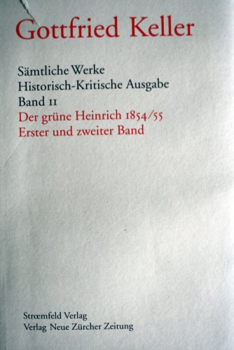 9783878777113: Smtliche Werke. Historisch-Kritische Ausgabe. Bd. 11 : Der Grne Heinrich 1854/55, Erster und Zweiter Band