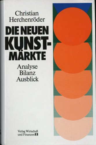 Beispielbild fr Die neuen Kunstmrkte. Analyse, Bilanz, Ausblick. zum Verkauf von Biblion Antiquariat