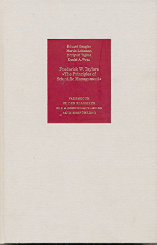 Beispielbild fr VADEMECUM ZU DEM KLASSIKER DER WISSENSCHAFTLICHEN BETRIEBSFUHRUNG Frederick W Taylors "The Principles of Scientific Management" zum Verkauf von Zane W. Gray, BOOKSELLERS